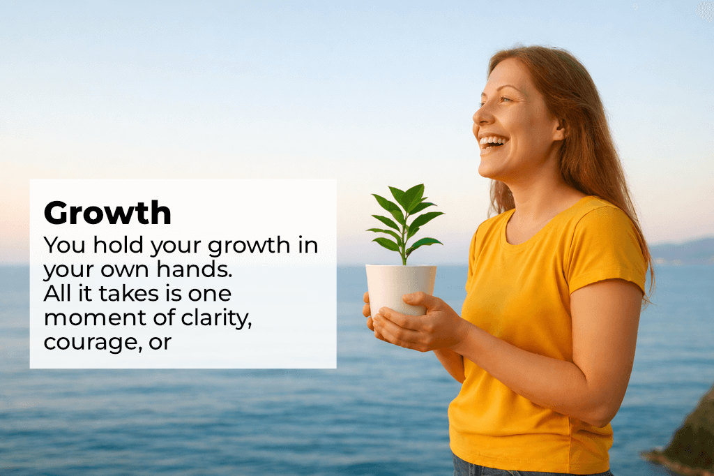 About 3 Smiling woman holding a potted plant by the sea, representing personal growth, with overlay text 'Growth: You hold your growth in your own hands'