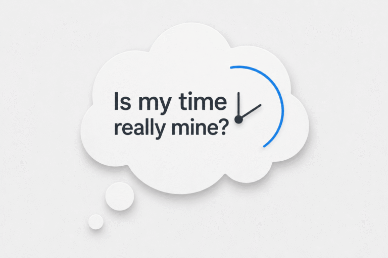 Minimal thought bubble with a clock and the question “Is my time really mine?” about time and personal choice.